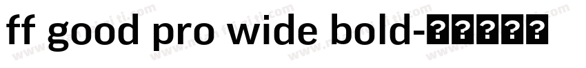 ff good pro wide bold字体转换